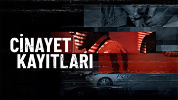 CİNAYET KAYITLARI