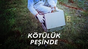 KÖTÜLÜK PEŞİNDE