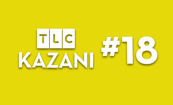 TLC Kazanı #18 TLC Kazanı #18
