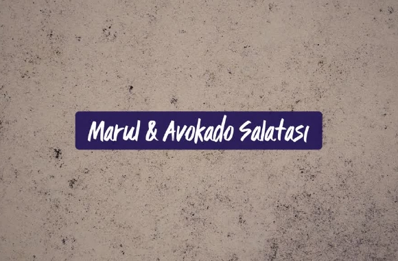 Avokadolu Marul Salatası Avokadolu Marul Salatası
